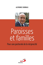 PAROISSES ET FAMILLES: POUR UNE PASTORALE DE LA RÉCIPROCITÉ